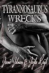 Tyrannosaurus Wrecks