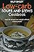 Low-carb Soups and Stews Cookbook by Billy Bailey