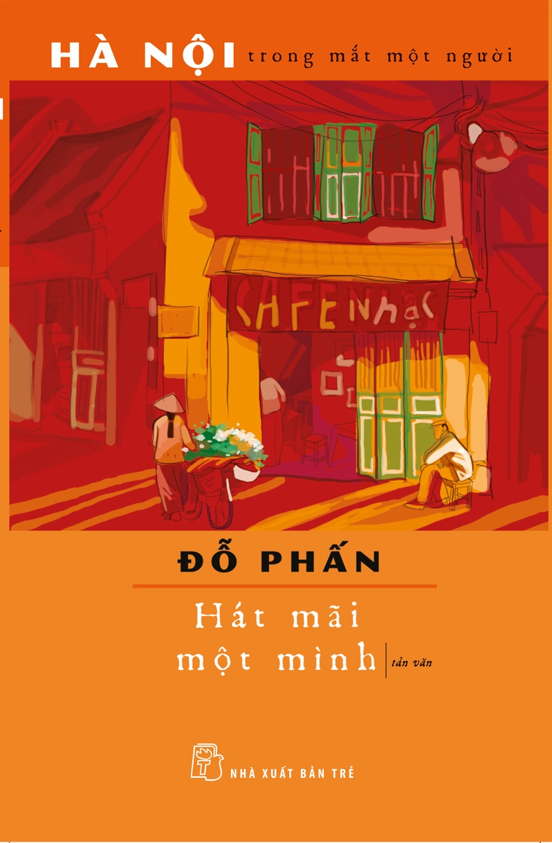 Hà Nội trong mắt một người: Hát mãi một mình (Paperback)