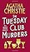 The Tuesday Club Murders by Agatha Christie The Tuesday Club Murders by Agatha Christie