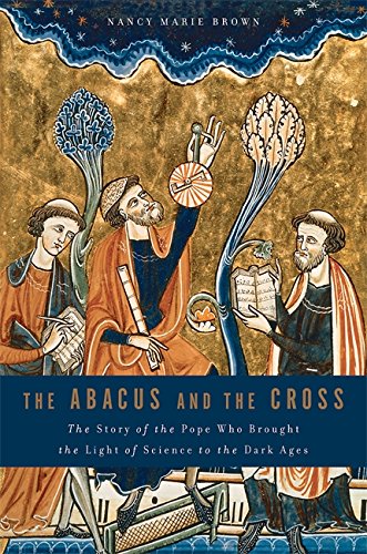 The Abacus and the Cross: The Story of the Pope Who Brought the Light of Science to the Dark Ages (Hardcover)