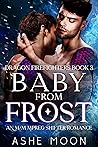 Baby From Frost (Dragon Firefighters, #3)