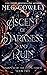 Ascent of Darkness and Ruin...