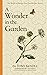 A Wonder In The Garden by Tony Kendle A Wonder In The Garden by Tony Kendle