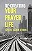 Re-Creating Your Prayer Life