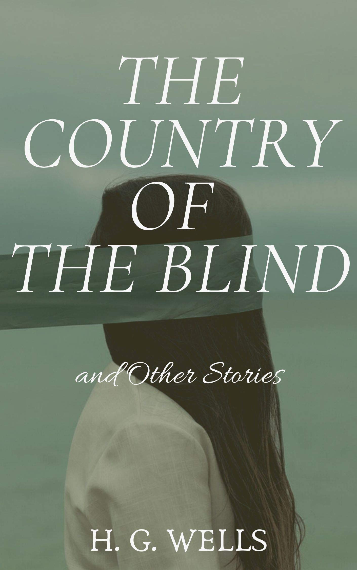 The Country of the Blind and Other Stories