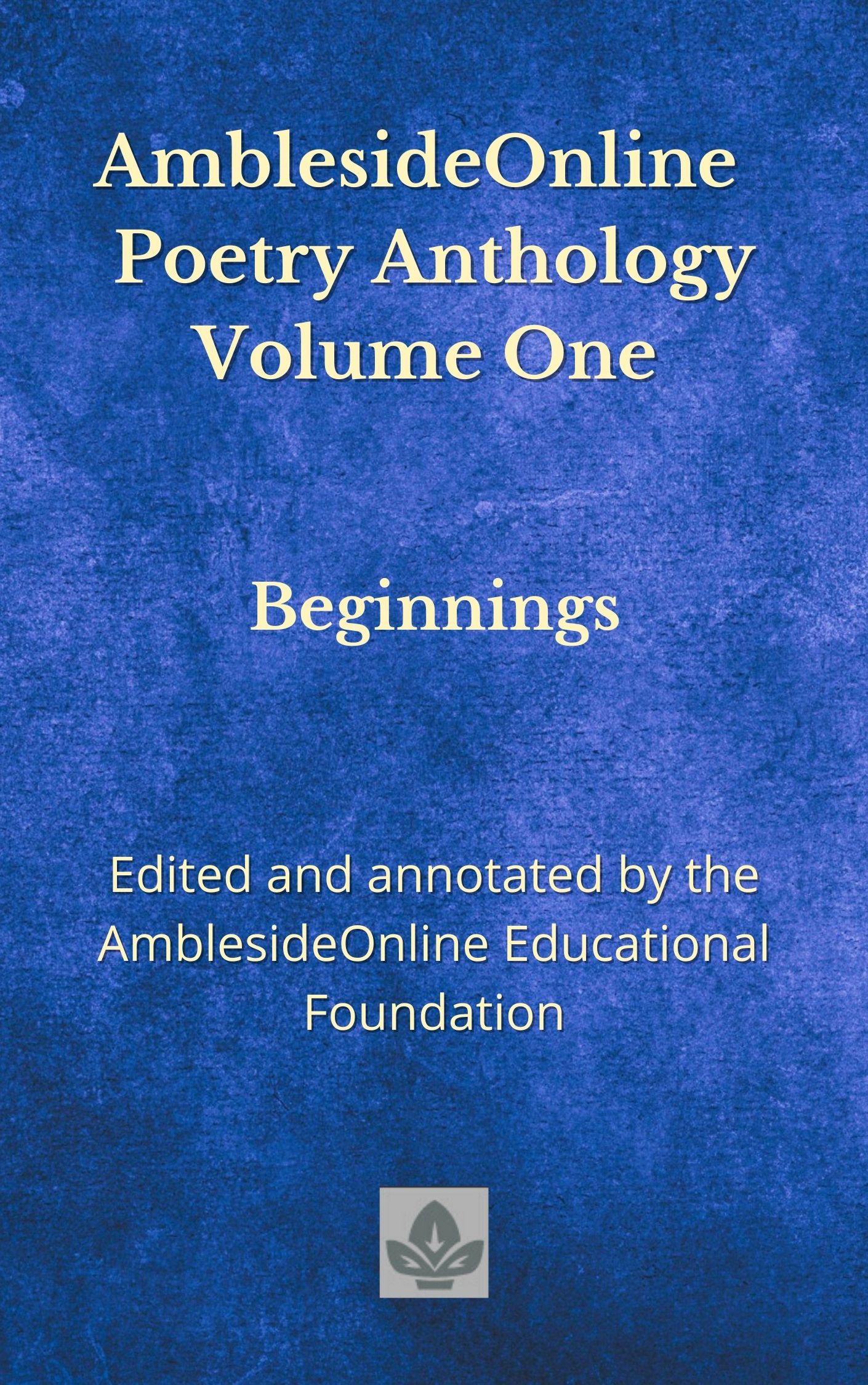 AmblesideOnline Poetry Anthology Volume One: Beginnings