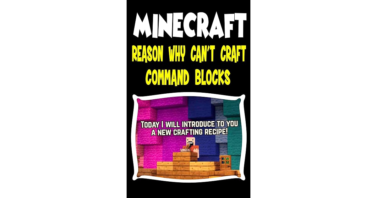 Minecraft Daily Reason Why Can't Craft Command Blocks Funny Stories