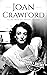 Joan Crawford A Life from Beginning to End (Biographies of Actors) by Hourly History
