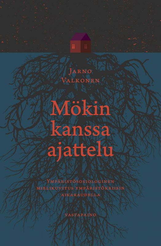 Mökin kanssa ajattelu — Ympäristösosiologinen mielikuvitus ympäristökriisin aikakaudella