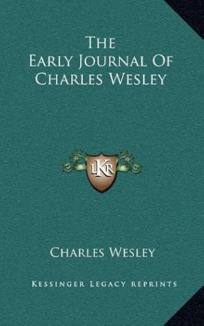 The Early Journal Of Charles Wesley