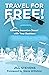 Travel for Free!: Earning Incentive Travel with Your Business