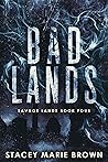 Bad Lands by Stacey Marie Brown