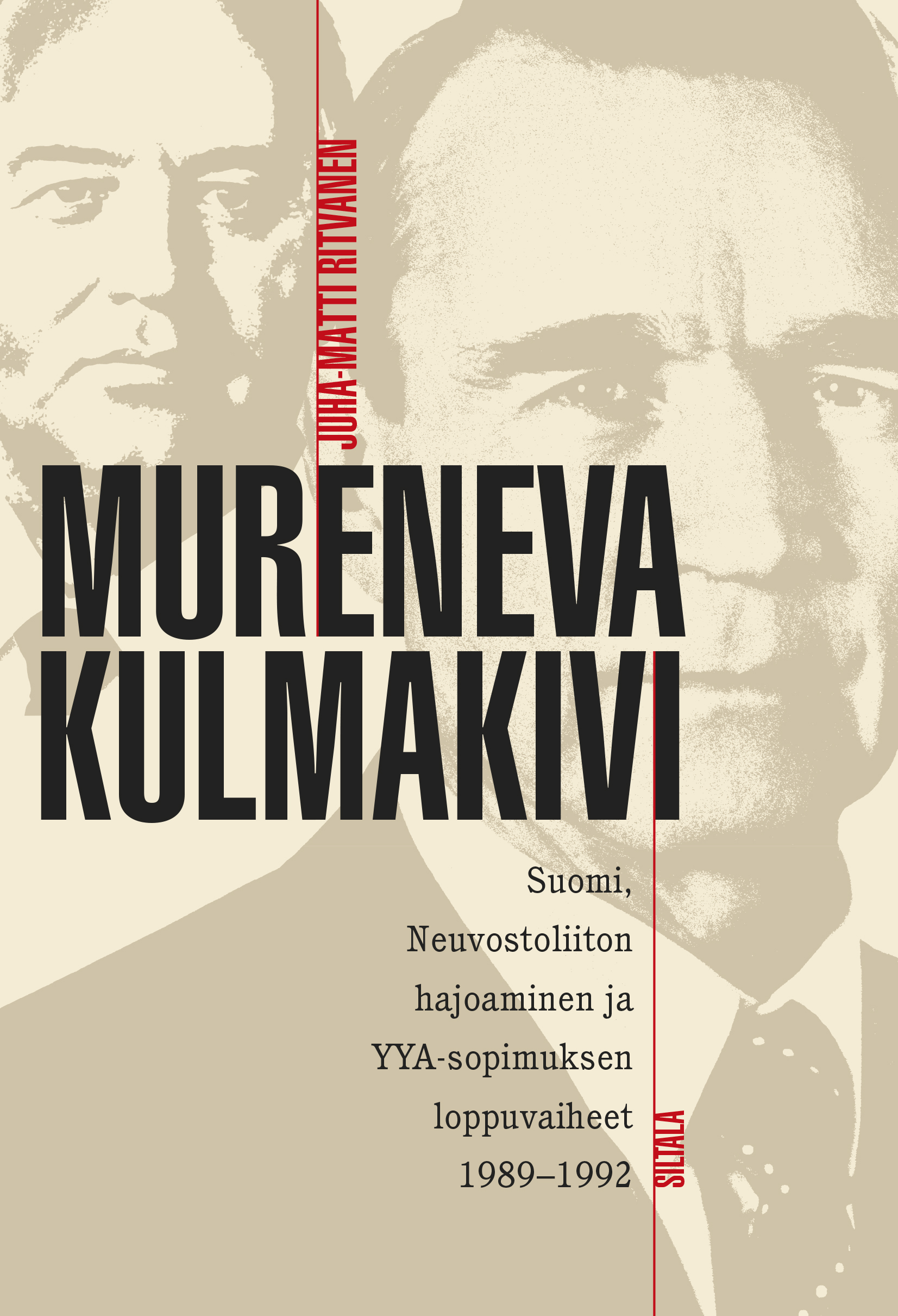 Mureneva kulmakivi – Suomi Neuvostoliiton hajoaminen ja YYA-sopimuksen loppuvaiheet 1989–1992 (Hardcover)
