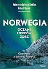 Norwegia oczami łowców zórz Norwegia oczami łowców zórz
