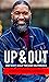 Up and Out: One Man's Walk Through Deliverance