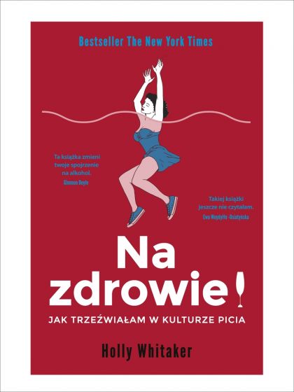 Na zdrowie!: Jak trzeźwiałam w kulturze picia