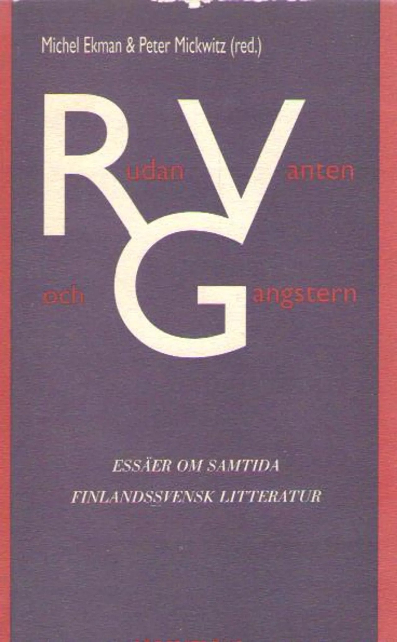 Rudan, Vanten och Gangstern – Essäer om samtida finlandssvensk litteratur