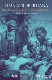 Lima Afroperuana. Historia de los africanos y afrodescendientes (Paperback)