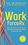 WorkforceRx: Agile and Inclusive Strategies for Employers, Educators and Workers in Unsettled Times WorkforceRx: Agile and Inclusive Strategies for Employers, Educators and Workers in Unsettled Times
