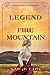 The Legend of Fire Mountain...