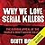 Why We Love Serial Killers: The Curious Appeal of the World's Most Savage Murderers