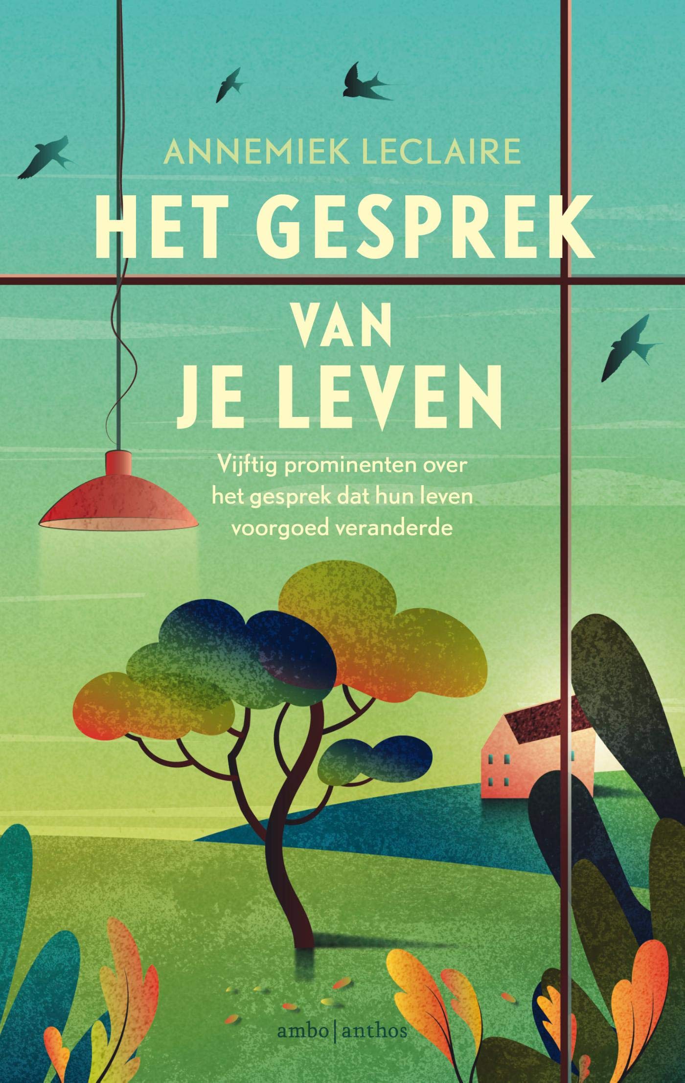 Het gesprek van je leven: Vijftig prominenten over het gesprek dat hun leven voorgoed veranderde (Dutch Edition)