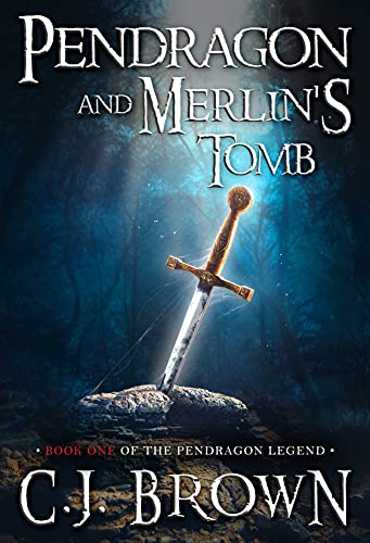 Pendragon and Merlin's Tomb (Pendragon Legend, #1)