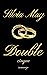 DOUBLE by SILVIA MAY