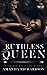Ruthless Queen (Ruthless Royals #2)