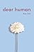 Dear Human