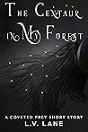 The Centaur in My Forest by L.V. Lane