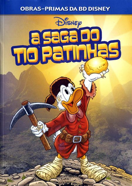 A Saga do Tio Patinhas (Obras-Primas da BD Disney, #1)
