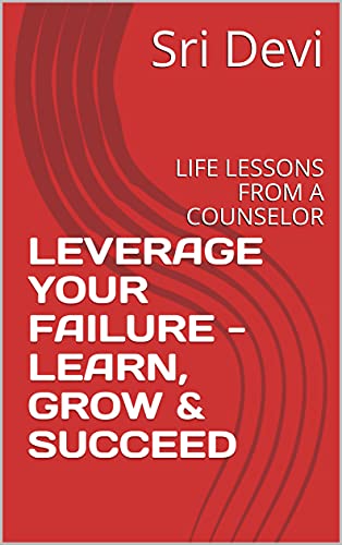 Leverage Your Failure: Learn, Grow & Succeed