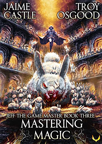 Mastering Magic (Jeff the Game Master, #3)