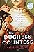 The Duchess Countess: The Woman Who Scandalized Eighteenth Century London