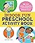 Indoor Fun Preschool Activity Book by Kailan Carr