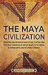 The Maya Civiliza...
