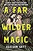 A Far Wilder Magic