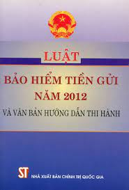Luật bảo hiểm tiền gửi năm 2012 và văn bản hướng dẫn thi hành (Unknown Binding)
