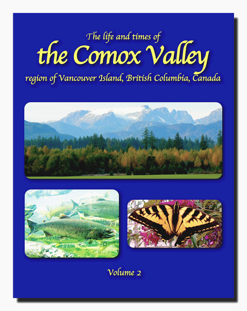 The Life and the Times of the Comox Valley - Volume 2