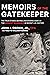 Memoirs of the Gatekeeper: ...
