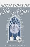 Both Sides of The Moon by Fell A. Marsh