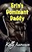 Erin’s Dominant Daddy by Kelly Innocence