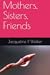 Mothers, Sisters, Friends