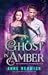 A Ghost in Amber (Elemental Web Tales, #5)