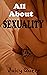 All About SEXUALITY: A Sex ...