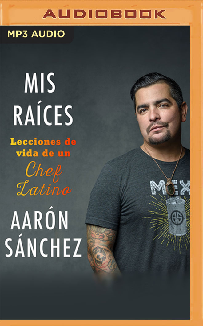 Mis raíces: Lecciones de vida de un chef latino
