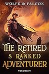 The Retired S Ranked Adventurer by Wolfe Locke