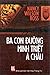 Ba con đường Minh Triết Á Châu by Nancy Wilson Ross